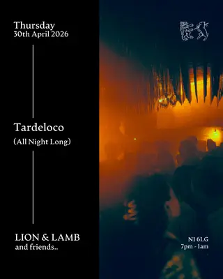 Lion & Lamb and Friends with Tardeloco (All Night Long) at The Lion and Lamb Lion & Lamb and Friends with Tardeloco (All Night Long) at The Lion and Lamb