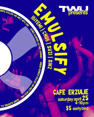 Emulsify at Cafe Erzulie