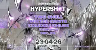 CONCERT — HYPERSHOT: Two Shell, Mietze Conte, COUCOU CHLOE, girl_irl, DYSNOMIA at Virage CONCERT — HYPERSHOT: Two Shell, Mietze Conte, COUCOU CHLOE, girl_irl, DYSNOMIA at Virage