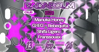 Club — ULTRA SUAVE: Manuka Honey, GЯEG, Rebequita, Shifa Ligero, Franssouax at Badaboum