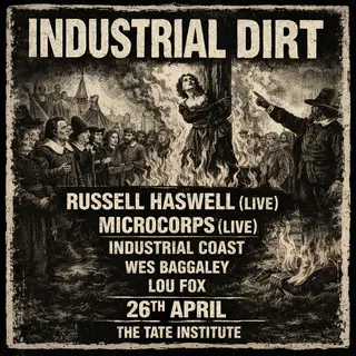 Industrial Dirt at TBA - The Tate Institute, E16