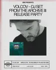 BBE presents Volcov – DJ Set – From The Archive III Release Party thumbnail
