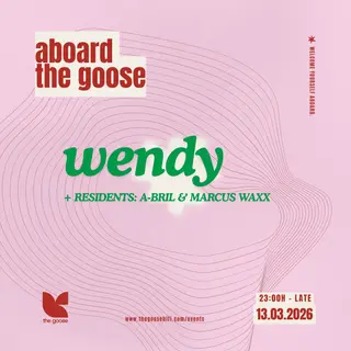 Aboard The Goose with Wendy + residents: A-Bril & Marcus Waxx at TBA - North London