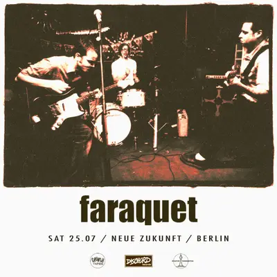 FARAQUET (US / Dischord Records) FARAQUET (US / Dischord Records) - EDM event at Neue Zukunft in Berlin