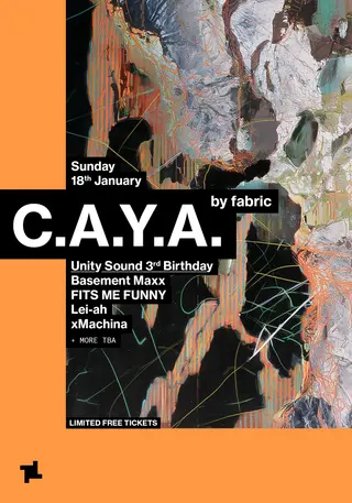 CAYA by fabric: Unity Sound 3rd Birthday - Basement Maxx, FITS ME FUNNY, Lei-ah, xMachina at fabric