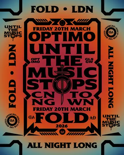 Until The Music Stops >>> Optimo (Espacio) / All Night Long / FOLD Until The Music Stops >>> Optimo (Espacio) / All Night Long / FOLD - EDM event at FOLD in London