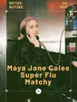 Maya Jane Coles, Super Flu, Matchy thumbnail Maya Jane Coles, Super Flu, Matchy thumbnail