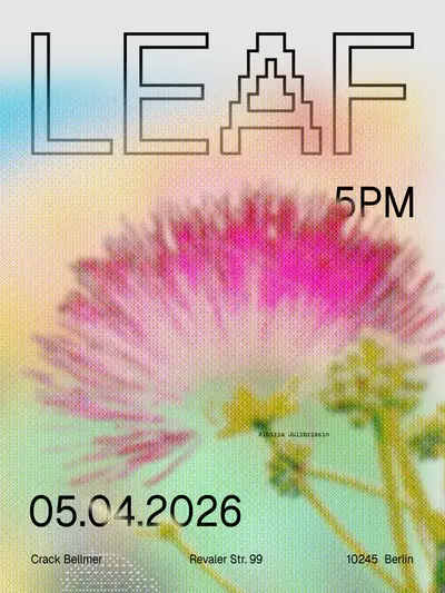 LEAF - EDM event at Crack Bellmer in Berlin
