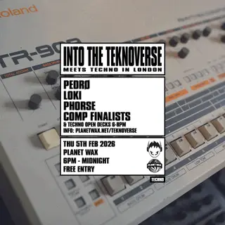 Into The Teknoverse & Techno In London at Planet Wax