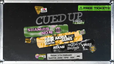 Cued UP: BUNTAI, Mood Swings & AMEN GYALDEM Cued UP: BUNTAI, Mood Swings & AMEN GYALDEM - EDM event at Brixton Jamm in London