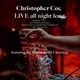 Christopher Coe Live all night long