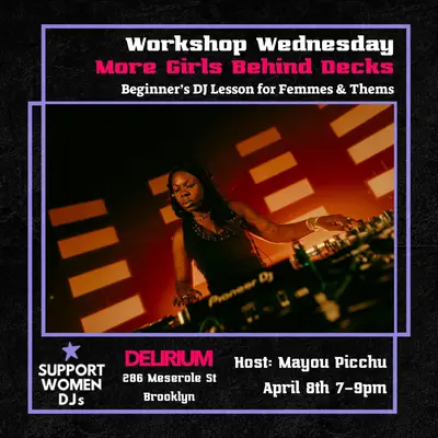 Beginner's DJ Lesson for Femmes & Thems - EDM event at Delirium in New York