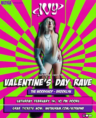 IVY (UK) NYC'S BIGGEST VALENTINE'S DAY DRUM AND BASS RAVE at The Woodshop