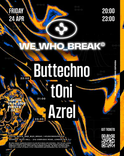 WE WHO BREAK with Buttechno, t0ni & Azrel  - EDM event at Bush Hall in London