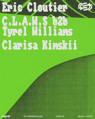 Eric Cloutier, Claws b2b Tyrel Williams, Clarisa Kimskii at Signal