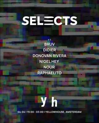 Selects with Raphaelito, Didier, BRUV, Nigel Hey, Nour, Donovan Rivera at Yellow House Selects with Raphaelito, Didier, BRUV, Nigel Hey, Nour, Donovan Rivera at Yellow House