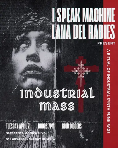 INDUSTRIAL MASS with I Speak Machine and Lana Del Rabies - EDM event at Gold Diggers in Los Angeles