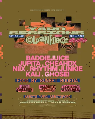 cleanfreqs & Friends: YARD SESSIONS ft. BADDIEJUICE + JUPiTA [Free / RSVP] at Abbots Yard