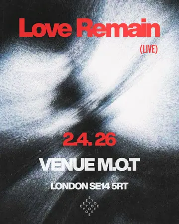 Love Remain at M.O.T Love Remain at M.O.T