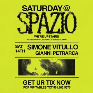 Saturday at Spazio at TBA - SPAZIO - WEST PALM BEACH Saturday at Spazio at TBA - SPAZIO - WEST PALM BEACH