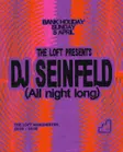 The Loft: DJ Seinfeld (All Night Long) thumbnail