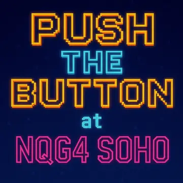 PUSH THE BUTTON - 90s, 00s, 10s London Arcade Party at Nq64 Soho PUSH THE BUTTON - 90s, 00s, 10s London Arcade Party at Nq64 Soho