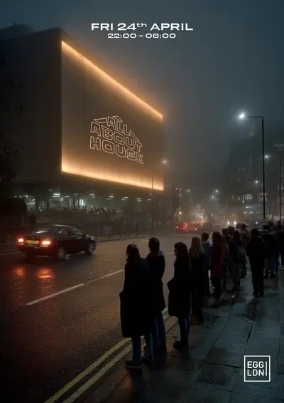Egg LDN Pres: All About House Egg LDN Pres: All About House - EDM event at Egg London in London
