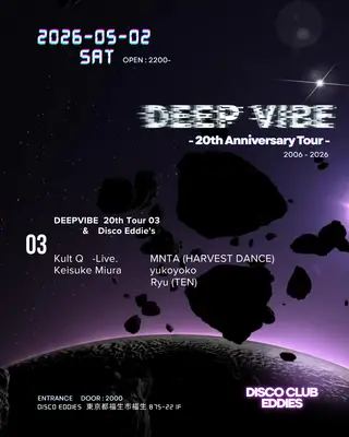 DEEPVIBE -20th Anniversary Tour 03- at Disco Eddie's DEEPVIBE -20th Anniversary Tour 03- at Disco Eddie's