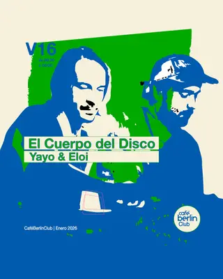 El cuerpo del Disco: Yayo & Eloi at berlinClub