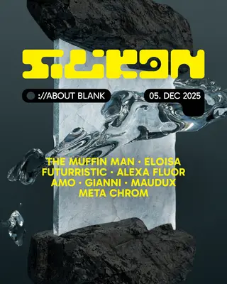 silikon w/ ELOISA, The Muffin Man, futurristic, Gianni & More at ://about blank