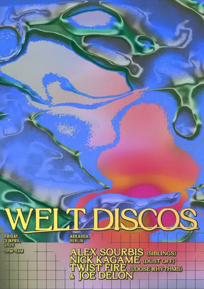 Welt Discos at Arkaoda w/Alex Sourbis, Nick Kagame, Twist Fire + Joe Delon Welt Discos at Arkaoda w/Alex Sourbis, Nick Kagame, Twist Fire + Joe Delon - EDM event at arkaoda Berlin in Berlin