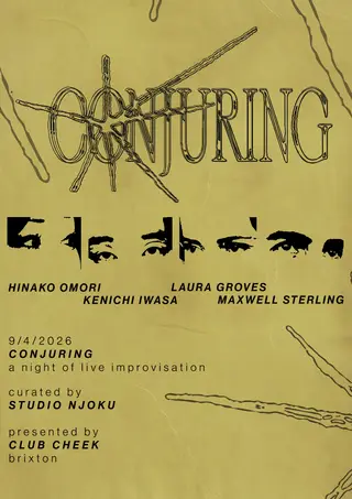 Conjuring #2 feat. Laura Groves, Hinako Omori, Maxwell Sterling, Kenichi Iwasa at Club Cheek