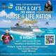 Stacy Kidd & Cay's 2nd Annual Anniversary House 4 Life Nation Cruise