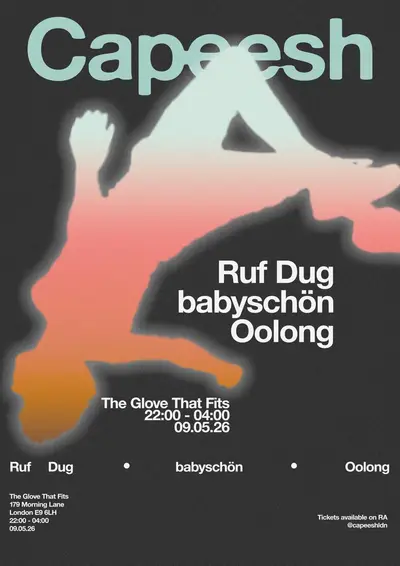 Capeesh: Ruf Dug & babyschön Capeesh: Ruf Dug & babyschön - EDM event at The Glove That Fits in London