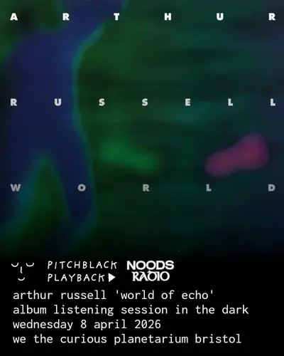 Pitchblack Playback: Arthur Russell 'World of Echo' - EDM event at We The Curious Planetarium in Bristol