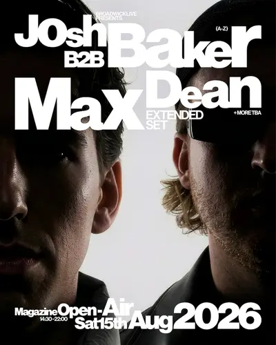 Josh Baker b2b Max Dean - EDM event at Magazine Open–Air in London