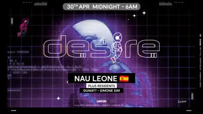 DESIRE - Weekly Thursday After Party - Nau Leone - EDM event at Union Club, Vauxhall in London