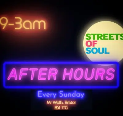 STREETS OF SOUL - AFTER HOURS - EDM event at Mr Wolfs in Bristol