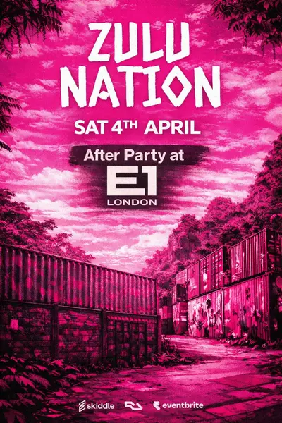 Zulu Nation - After Party Zulu Nation - After Party - EDM event at E1 in London