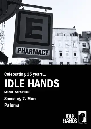 Idle Hands 15 years at Paloma Idle Hands 15 years at Paloma