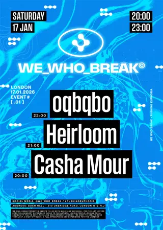 WE WHO BREAK with oqbqbo, Heirloom & Casha Mour at Bush Hall