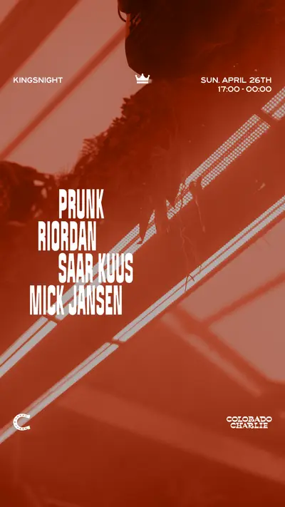 Colorado Charlie - Kingsnight with Prunk, Riordan, Saar Kuus, Mick Jansen - EDM event at Colorado Charlie in The Hague