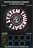 System Thursdays Open Deck Series thumbnail System Thursdays Open Deck Series thumbnail