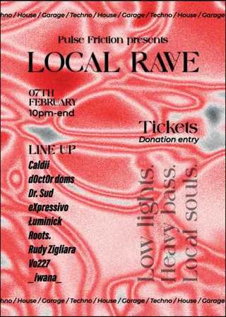 Pulse Friction: Local RAVE at TBA - DM for adress