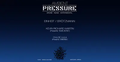 THE BUG presents: PRESSURE WEEKENDER Day2 - AMBIENT PRESSURE - EDM event at Gretchen in Berlin