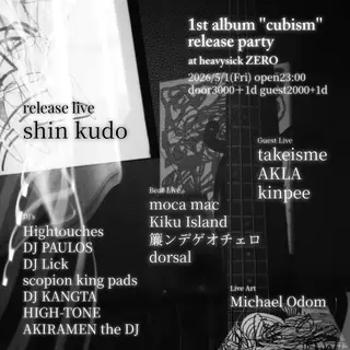 shin kudo 'cubism' release party at Nakano Heavysick Zero
