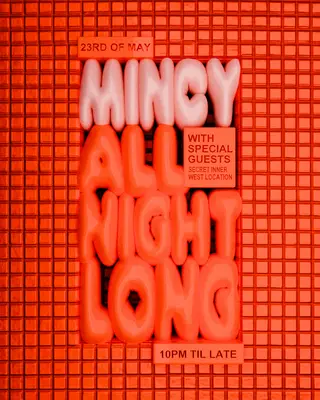 Mincy ALL NIGHT LONG at TBA - Secret Inner West Location Mincy ALL NIGHT LONG at TBA - Secret Inner West Location
