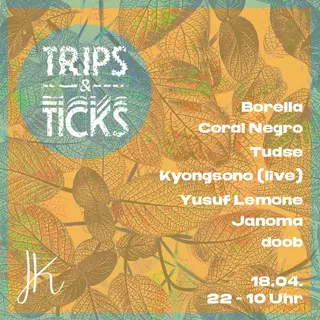 Trips & Ticks at Jonny Knüppel