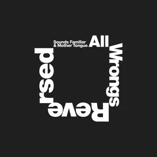 ALL WRONGS REVERSED with Sadar Bahar, Patrick Gibin, Ayn at Basement