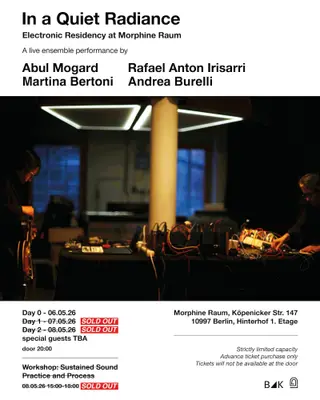 In a Quiet Radiance: Electronic Residency at Morphine Raum In a Quiet Radiance: Electronic Residency at Morphine Raum